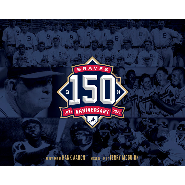 Atlanta Braves <br><i>150 Years of Braves Baseball</i>