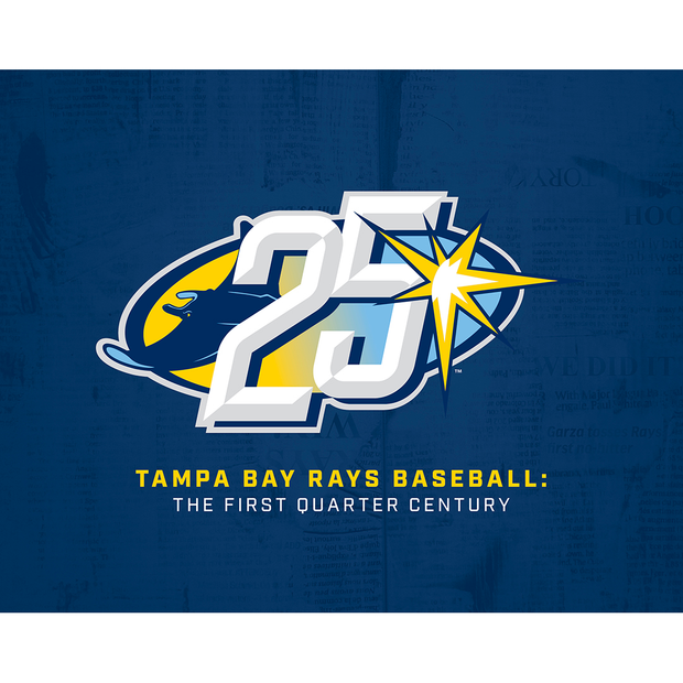 Tampa Bay Rays:<br><i>The First Quarter Century</i>