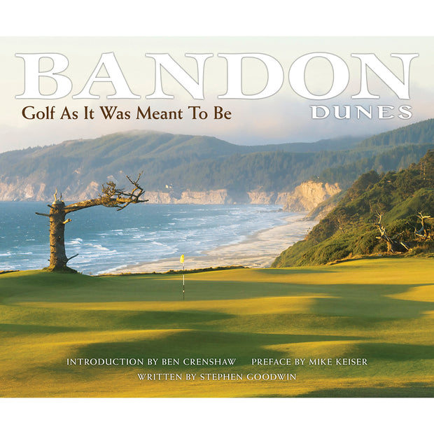 Bandon Dunes <br><i>Golf As It Was Meant To Be</i>