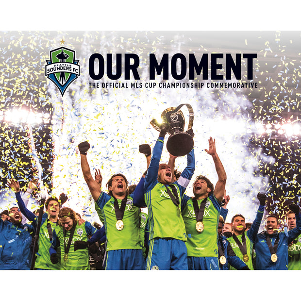 Seattle Sounders <br><i>Our Moment</i>
